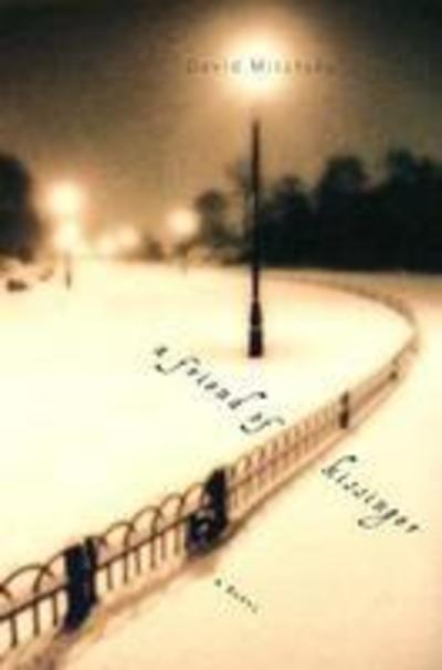 Cover for David Milofsky · A Friend of Kissinger: A Novel - Library of American Fiction (Hardcover Book) (2003)