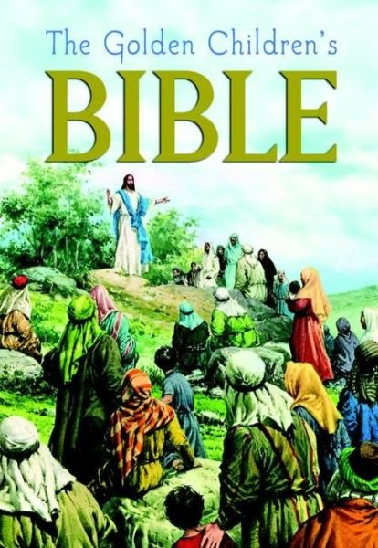 Cover for Golden Books · The Golden Children's Bible: A Full-Color Bible for Kids (Hardcover bog) (1999)