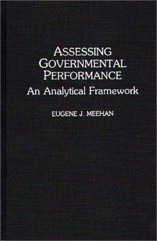 Cover for Eugene Meehan · Assessing Governmental Performance: An Analytical Framework (Hardcover Book) (1992)