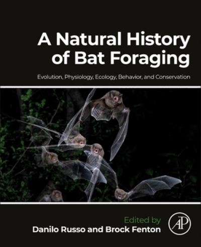Cover for A Natural History of Bat Foraging: Evolution, Physiology, Ecology, Behavior, and Conservation (Paperback Book) (2023)