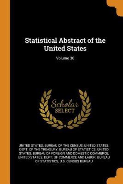 Cover for United States Bureau of the Census · Statistical Abstract of the United States; Volume 30 (Paperback Book) (2018)