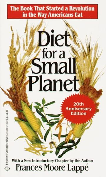 Cover for Frances Moore Lappe · Diet for a Small Planet (20th Anniversary Edition): The Book That Started a Revolution in the Way Americans Eat (Paperback Book) [Anniversary edition] (1985)