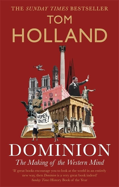 Dominion: The Making of the Western Mind - Tom Holland - Bücher - Little, Brown Book Group - 9780349141206 - 6. August 2020