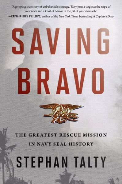 Cover for Talty Stephan Talty · Saving Bravo: The Greatest Rescue Mission in Navy SEAL History (Paperback Book) (2019)