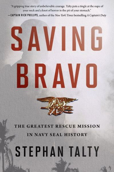 Saving Bravo: The Greatest Rescue Mission in Navy SEAL History - Talty Stephan Talty - Books - HMH Books - 9780358118206 - October 29, 2019