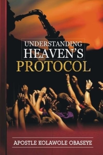 Cover for Kolawole Obaseye · Understanding Heavens Protocol (Bok) (2019)