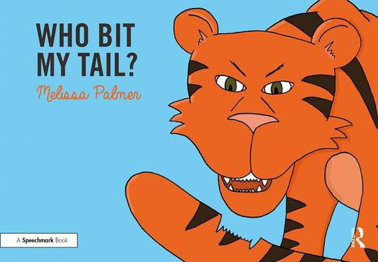 Who Bit My Tail?: Targeting the t Sound - Speech Bubbles 1 - Melissa Palmer - Books - Taylor & Francis Ltd - 9780367185206 - March 22, 2019