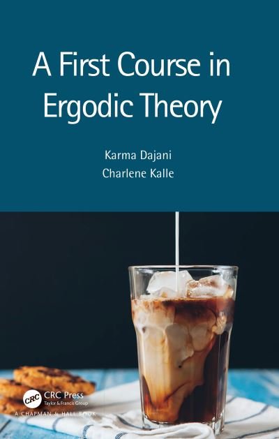 Cover for Dajani, Karma (Utrecht University, The Netherlands) · A First Course in Ergodic Theory (Hardcover Book) (2021)