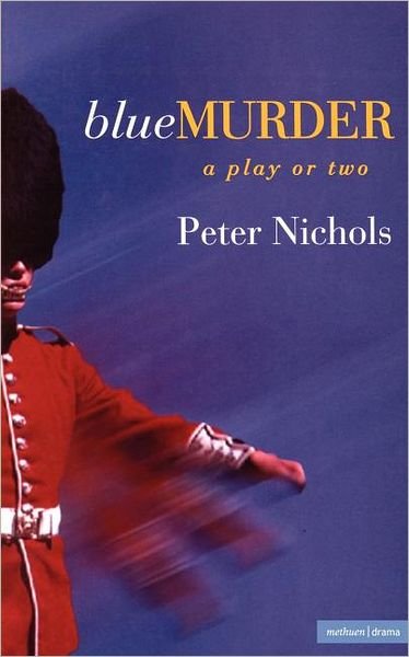 Cover for Peter Nichols · Blue Murder - Modern Plays (Paperback Book) (1996)
