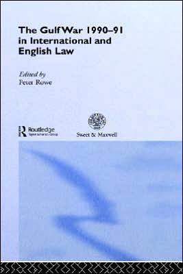 Cover for Peter Rowe · The Gulf War 1990-91 in International and English Law (Hardcover Book) (1993)