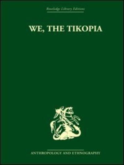 Cover for Raymond Firth · We the Tikopia: A sociological study of kinship in primitive Polynesia (Hardcover Book) (2004)