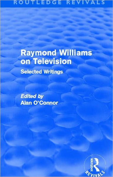 Cover for Raymond Williams · Raymond Williams on Television (Routledge Revivals): Selected Writings - Routledge Revivals (Hardcover Book) (2011)