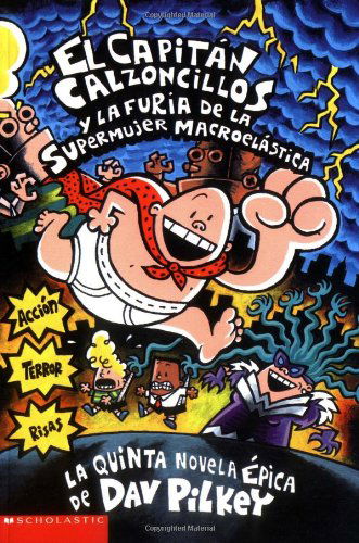 Cover for Dav Pilkey · El Capitan Calzoncillos y la furia de la Supermujer Macroelastica (Captain Underpants #5): (Spanish language edition of Captain Underpants and the Wrath of the Wicked Wedgie Women) - Capitan Calzoncillos (Pocketbok) [Spanish edition] (2003)