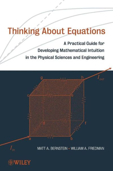 Cover for Bernstein, Matt A. (Mayo Clinic) · Thinking About Equations: A Practical Guide for Developing Mathematical Intuition in the Physical Sciences and Engineering (Paperback Book) (2009)