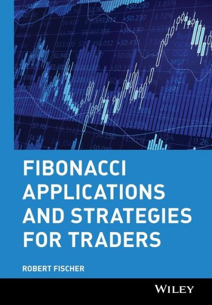 Cover for Robert Fischer · Fibonacci Applications and Strategies for Traders - Wiley Trader's Exchange (Hardcover Book) (1993)