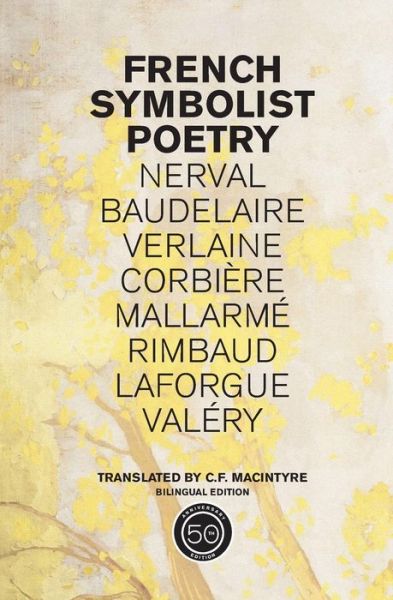 Cover for C F Macintyre · French Symbolist Poetry, 50th Anniversary Edition, Bilingual Edition (Paperback Book) [2 Revised edition] (2007)