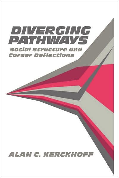 Cover for Kerckhoff, Alan C. (Duke University, North Carolina) · Diverging Pathways: Social Structure and Career Deflections (Taschenbuch) (2007)