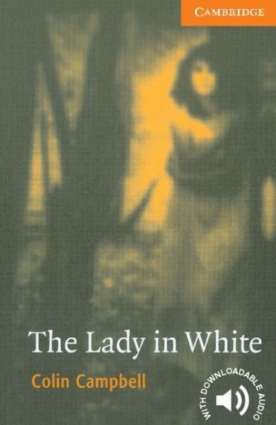 Cover for Colin Campbell · The Lady in White Level 4 - Cambridge English Readers (Taschenbuch) (1999)