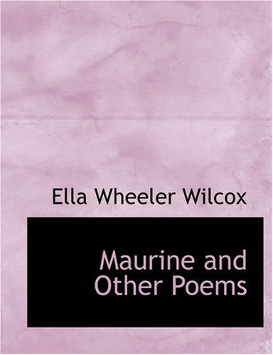 Cover for Ella Wheeler Wilcox · Maurine and Other Poems (Hardcover Book) [Large Print, Lrg edition] (2008)