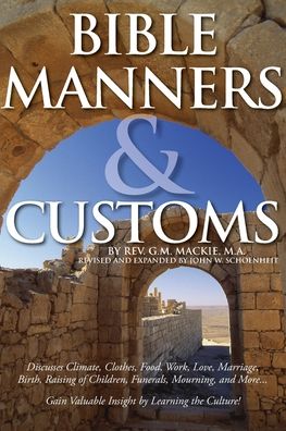 Cover for G.M. Mackie · Bible Manners &amp; Customs (Paperback Book) (2006)