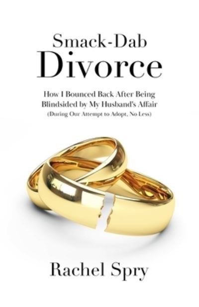 Cover for Rachel Spry · Smack-Dab Divorce (Paperback Book) (2021)
