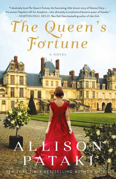 Cover for Allison Pataki · The Queen's Fortune: A Novel of Desiree, Napoleon, and the Dynasty That Outlasted the Empire (Paperback Book) (2021)