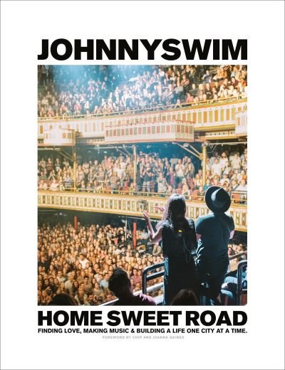 Cover for Johnnyswim · Home Sweet Road: Finding Love, Making Music &amp; Building a Life One City at a Time (Hardcover bog) (2021)