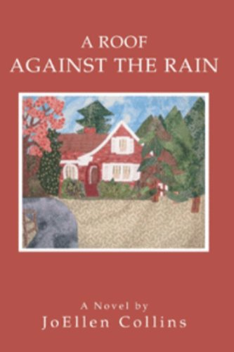 Cover for Joellen Collins · A Roof Against the Rain: a Novel (Paperback Book) (2008)