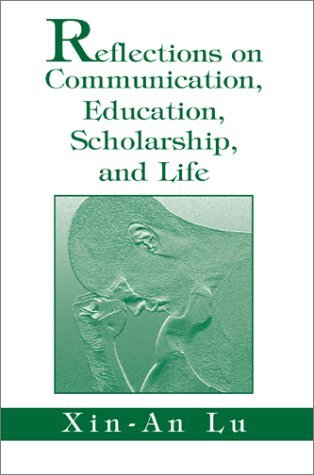 Cover for Xin-an Lu · Reflections on Communication, Education, Scholarship, and Life (Gebundenes Buch) (2003)