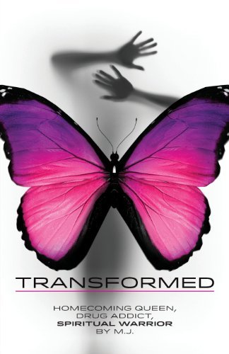 Transformed: Homecoming Queen, Drug Addict, Spiritual Warrior - Mary Jane - Kirjat - Transform Publishing - 9780615732206 - tiistai 23. heinäkuuta 2013