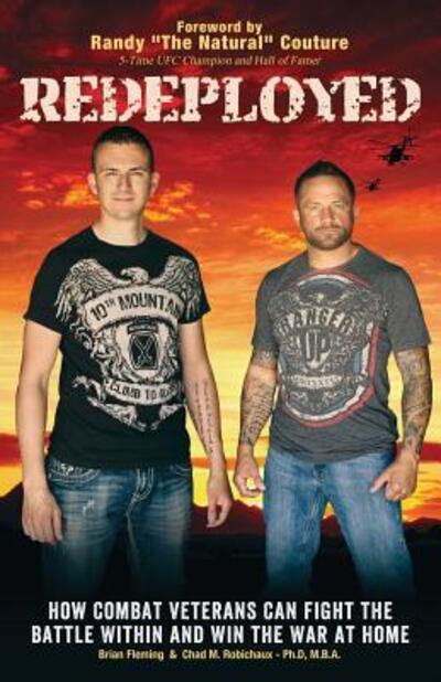 Redeployed : How Combat Veterans Can Fight the Battle Within and Win the War at Home - Brian Fleming - Books - Frisco House Publishing - 9780615761206 - February 18, 2013