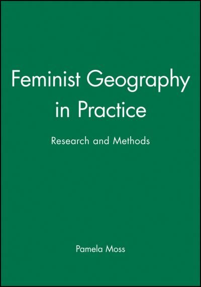 Cover for Moss · Feminist Geography in Practice: Research and Methods (Paperback Bog) (2001)