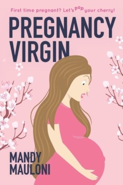 Cover for Mandy Mauloni · Pregnancy Virgin (Paperback Book) (2022)