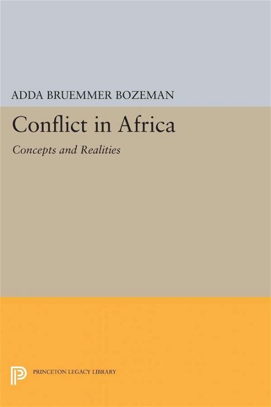 Cover for Adda Bruemmer Bozeman · Conflict in Africa: Concepts and Realities - Princeton Legacy Library (Pocketbok) (2015)