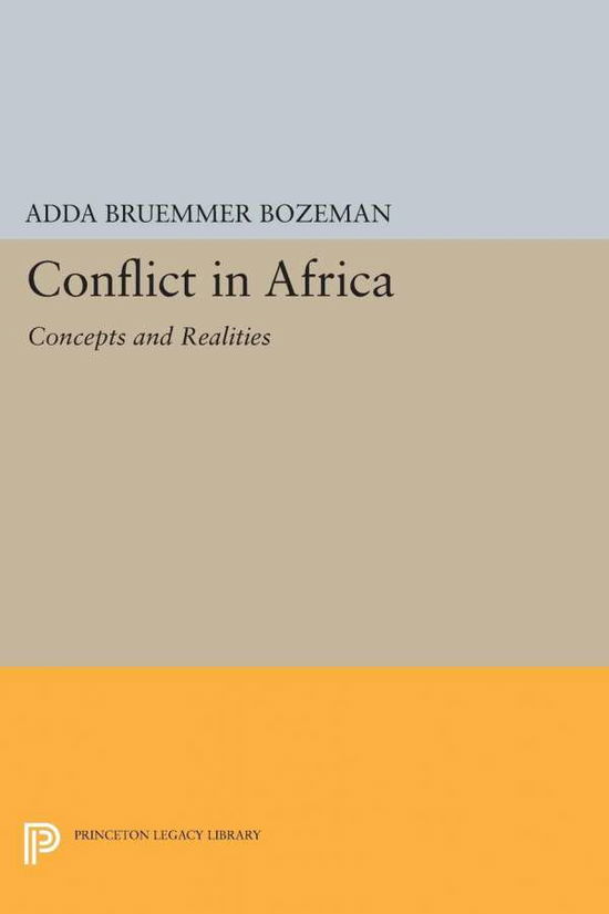 Cover for Adda Bruemmer Bozeman · Conflict in Africa: Concepts and Realities - Princeton Legacy Library (Pocketbok) (2015)