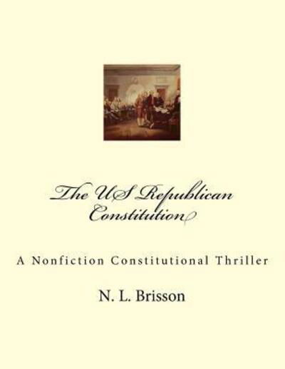 Cover for N L Brisson · The US Republican Constitution (Paperback Book) (2016)