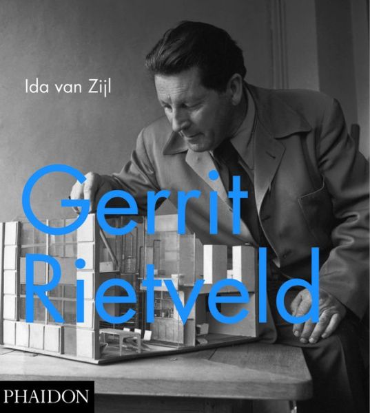 Gerrit Rietveld - Zijl and Centraal Museum, Ida van - Bücher - Phaidon Press Ltd - 9780714873206 - 17. Oktober 2016