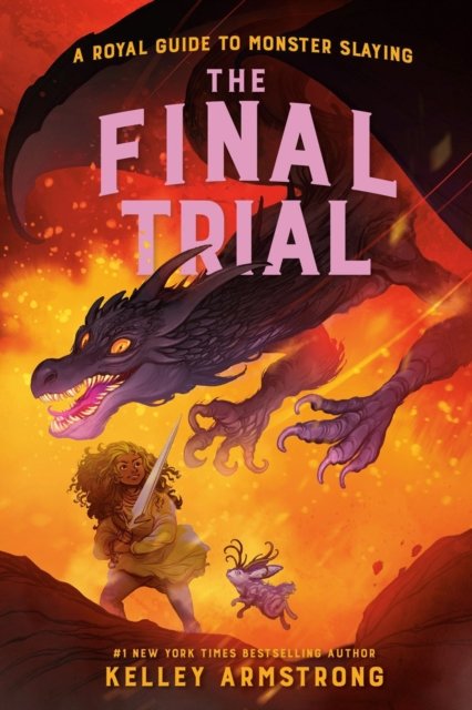 Cover for Kelley Armstrong · The Final Trial: Royal Guide to Monster Slaying, Book 4 (Gebundenes Buch) (2022)