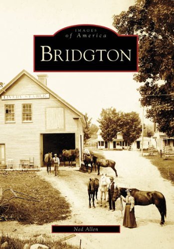Bridgton (Images of America: Maine) - Ned Allen - Books - Arcadia Publishing - 9780738563206 - November 24, 2008