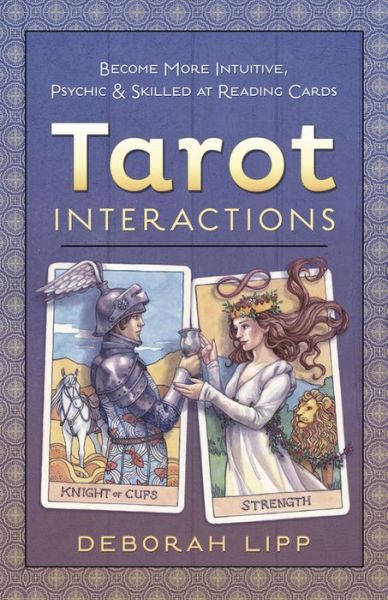 Cover for Deborah Lipp · Tarot Interactions: Become More Intuitive, Psychic, and Skilled at Reading Cards (Paperback Book) (2015)