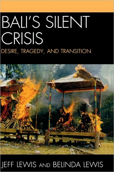 Cover for Jeff Lewis · Bali's Silent Crisis: Desire, Tragedy, and Transition (Hardcover Book) (2009)