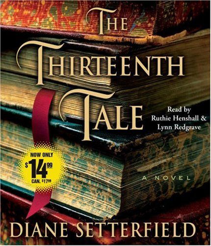 Cover for Diane Setterfield · The Thirteenth Tale: a Novel (Audiobook (CD)) [Abridged edition] (2007)