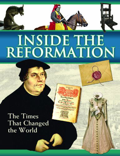 Cover for Concordia Publishing House · Inside the Reformation: the Times That Change the World (Times That Changed the World) (Hardcover Book) (2012)