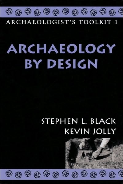Cover for Stephen L. Black · Archaeology by Design - Archaeologist's Toolkit (Paperback Book) (2003)
