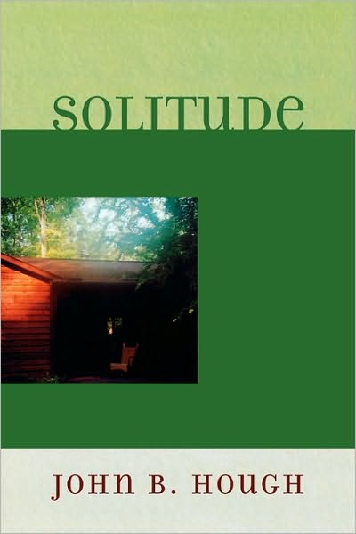 Solitude - John B. Hough - Livros - University Press of America - 9780761837206 - 30 de abril de 2007