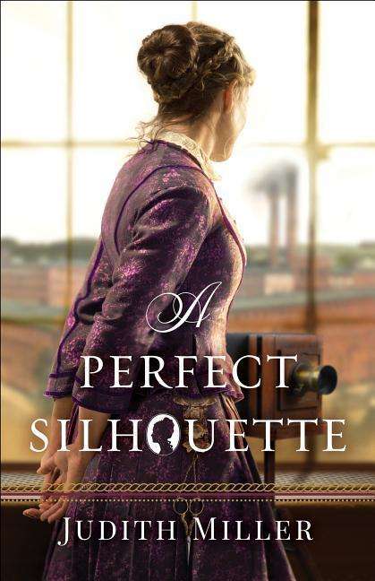 A Perfect Silhouette - Judith Miller - Livres - Baker Publishing Group - 9780764232206 - 6 août 2019