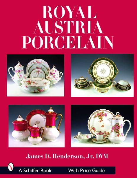 Cover for James D. Henderson · Royal Austria Porcelain (Hardcover Book) (2007)