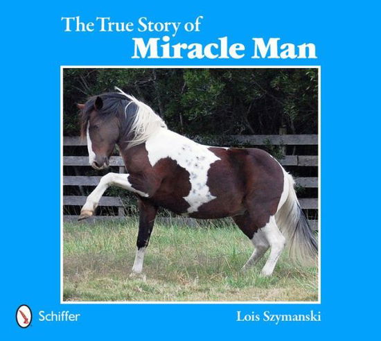 Cover for Lois Szymanski · The True Story of Miracle Man (Paperback Book) (2013)