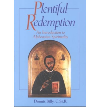 Cover for Dennis Joseph Billy · Plentiful Redemption: an Introduction to Alphonsian Spirituality (Paperback Book) (2001)