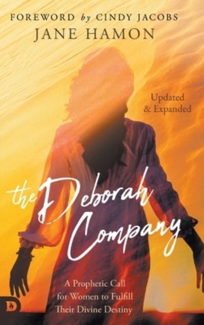 Cover for Jane Hamon · The Deborah Company (Updated and Expanded): A Prophetic Call for Women to Fulfill Their Divine Destiny (Hardcover Book) (2022)